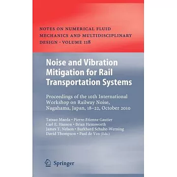Noise and Vibration Mitigation for Rail Transportation Systems: Proceedings of the 10th International Workshop on Railway Noise,