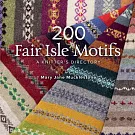 200 Fair Isle Motifs: A Knitter’s Directory