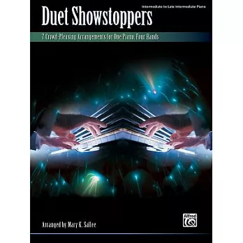 Duet Showstoppers: 7 Crowd-Pleasing Arrangements for One Piano, Four Hands
