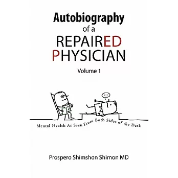 Autobiography of a Repaired Physician: Mental Health As Seen from Both Sides