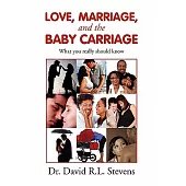 Love, Marriage, and the Baby Carriage: What You Really Should Know