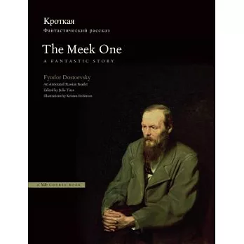 The Meek One:: A Fantastic Story; An Annotated Russian Reader