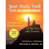 Your Daily Walk With The Great Minds: Wisdom and Enlightenment of the Past and Present