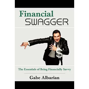 Financial Swagger: The Essentials of Being Financially Savvy