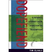 Dopefiend: A Father’s Journey from Addiction to Redemption
