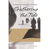 Gathering the Tide: An Anthology of Contemporary Arabian Gulf Poetry