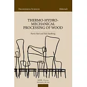 Thermo-Hydro-Mechanical Processing of Wood