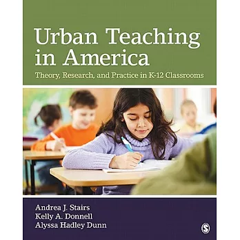 Urban Teaching in America: Theory, Research, and Practice in K-12 Classrooms