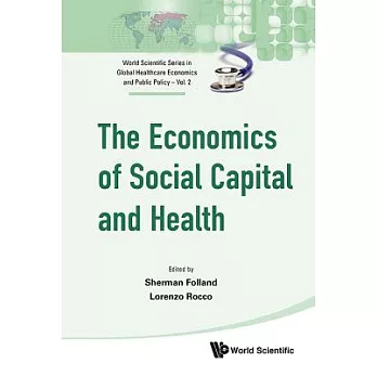 The Economics of Social Capital and Health: A Conceptual and Empirical Roadmap