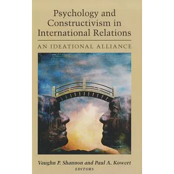 Psychology and Constructivism in International Relations: An Ideational Alliance