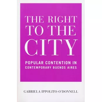 Right to the City: Popular Contention in Contemporary Buenos Aires