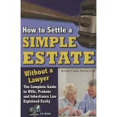 How to Settle a Simple Estate Without a Lawyer: The Complete Guide to Wills, Probate and Inheritance Law Explained Simply