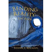 Bending Reality the Book: Conversations With an Interdimensional Teacher