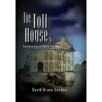 The Toll House: Confessions of Katharine Brand
