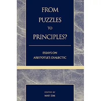 From Puzzles to Principles?: Essays on Aristotle’s Dialectic