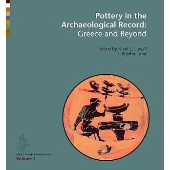 Pottery in the Archaeological Record: Greece and Beyond, Acts of the International Colloquium Held at the Danish and Canadian In