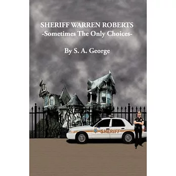 Sheriff Warren Roberts: Sometimes the Only Choices