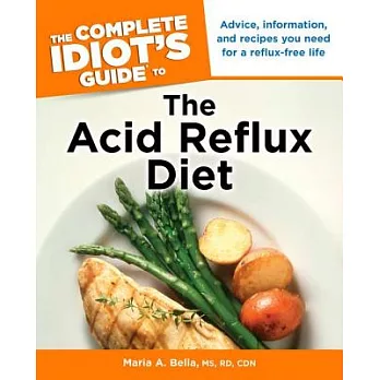 The Complete Idiot’s Guide to the Acid Reflux Diet