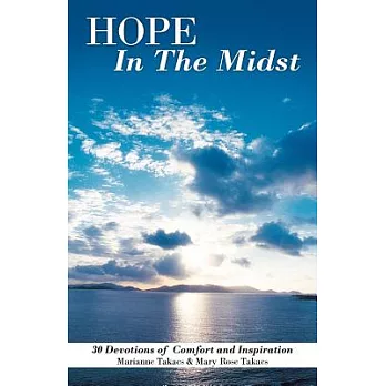 Hope in the Midst: 30 Devotions of Comfort and Inspiration