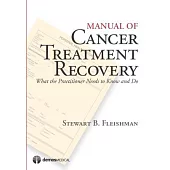 Manual of Cancer Treatment Recovery: What the Practitioner Needs to Know and Do