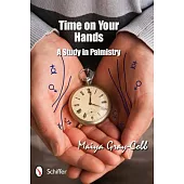 Time on Your Hands: A Study in Palmistry