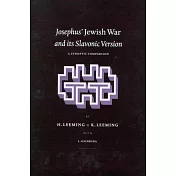 Josephus’ Jewish War and Its Slavonic Version: A Synoptic Comparison