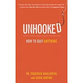 Unhooked: How to Quit Anything