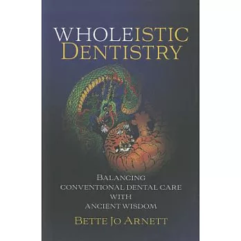 Wholeistic Dentistry: Balancing Conventional Dental Care With Ancient Wisdom