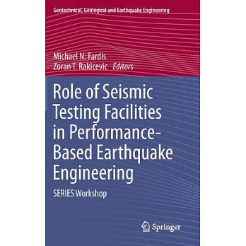 Role of Seismic Testing Facilities in Performance-Based Earthquake Engineering: Series Workshop