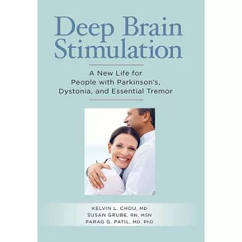 Deep Brain Stimulation: A New Life for People With Parkinson’s, Dystonia and Essential Tremor