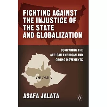 Fighting Against the Injustice of the State and Globalization: Comparing the African American and Oromo Movements