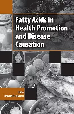 Fatty Acids in Health Promotion and Disease Causation