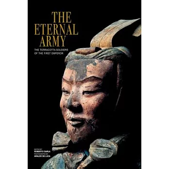 The Eternal Army: The Terracotta Soldiers of the First Emperor