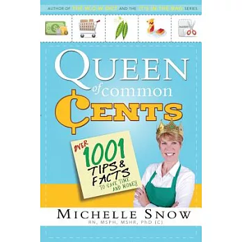 Queen of Common Cents: Over 1001 Tips and Facts to Save Time and Money
