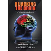 Hijacking the Brain: How Drug and Alcohol Addiction Hijacks Our Brains the Science Behind Twelve-step Recovery