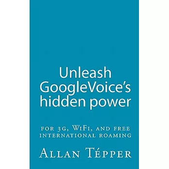 Unleash Googlevoice’s Hidden Power: For 3g, Wifi, and Free International Roaming