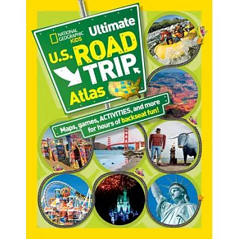 National Geographic Kids Ultimate U.S. Road Trip Atlas: Maps, Games, Activities, and More for Hours of Backseat Fun!