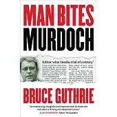 Man Bites Murdoch: Four Decades in Print, Six Days in Court