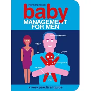Baby Management for Men: A Very Practical Guide