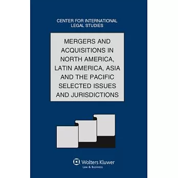 Mergers and Acquisitions in North America, Latin America, Asia and the Pacific Selected Issues and Jurisdictions: Special Issue