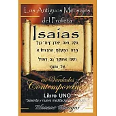 Los Antiguos Mensajes Del Profeta Isa�as en Verdades contempor�neas: Sesenta Y Nueve Meditaciones Matutinas