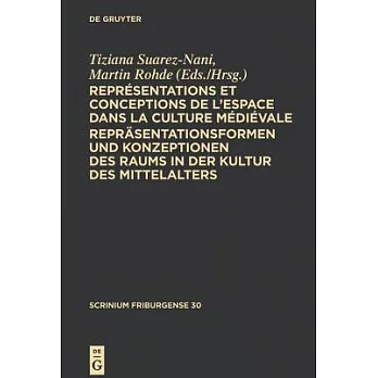 Representations Et Conceptions De Lspace Dans La Culture Medievale /  Reprasentationsformen Und Konzeptionen Des Raums in Der