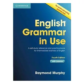 English Grammar in Use: A Self-Study Reference and Practice Book for Intermediate Learners of English: With Answers