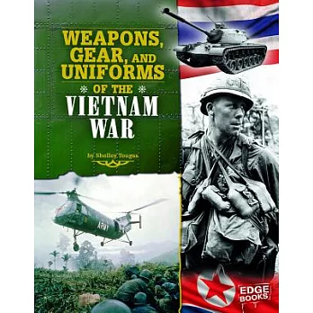 Weapons, Gear, and Uniforms of the Vietnam War