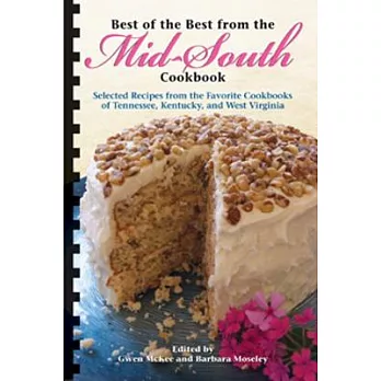 Best of the Best from the Mid-South Cookbook: Selected Recipes Frm the Favorite Cookbooks of Tennesse, Kentucky, and West Virgin