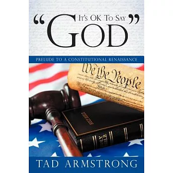 It’s Ok to Say God: Prelude to a Constitutional Renaissance