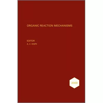 Organic Reaction Mechanisms 2009: An Annual Survey Covering the Literature Dated January to December 2009