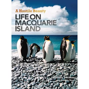 A Hostile Beauty: Life on Macquarie Island