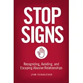 Stop Signs: Recognizing, Avoiding, and Escaping Abusive Relationships