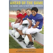 Ahead of the Game: The Parents’ Guide to Youth Sports Concussion